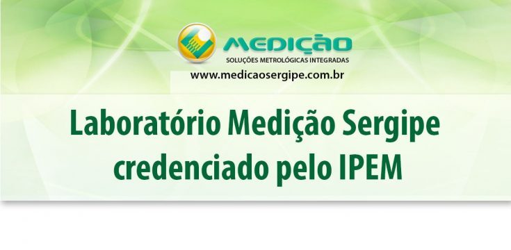Medição Sergipe  credenciada pelo IPEM
