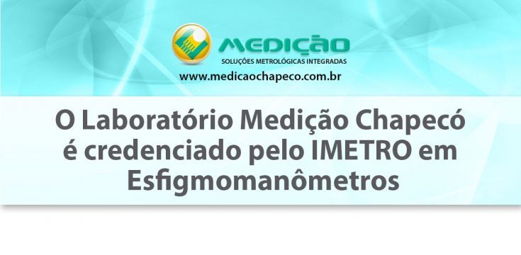 Medição Chapecó  é credenciado pelo IMETRO-SC em Esfigmomanômetros