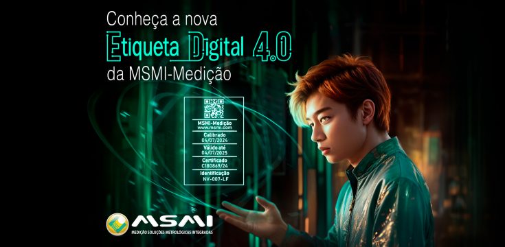 Confira a Nova Etiqueta Digital 4.0 da MSMI Medição!